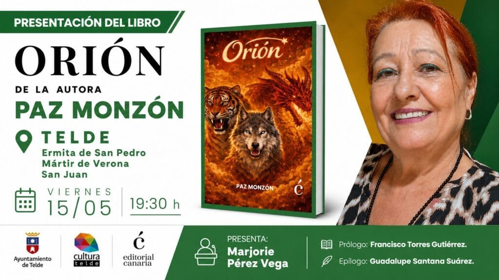 PAZ MONZÓN PRESENTA ESTE VIERNES SU NUEVO LIBRO ‘ORIÓN’, MARCADO POR LA IDENTIDAD TELDENSE, LA MEMORIA Y LA VERDAD EMOCIONAL